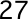 27