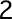 2
