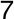 7